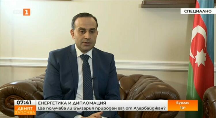 Посланикът на Азербайджан у нас за газовите доставки и дипломацията